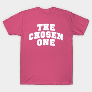 My Chosen One idea T-Shirt